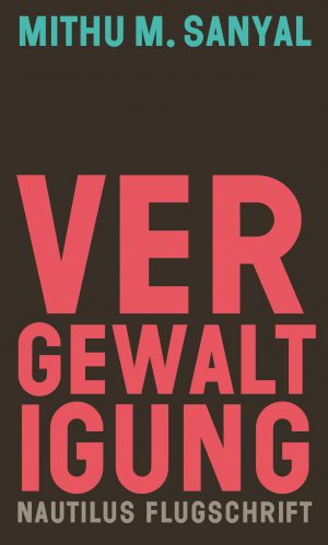 Mithu M. Sanyal, Vergewaltigung